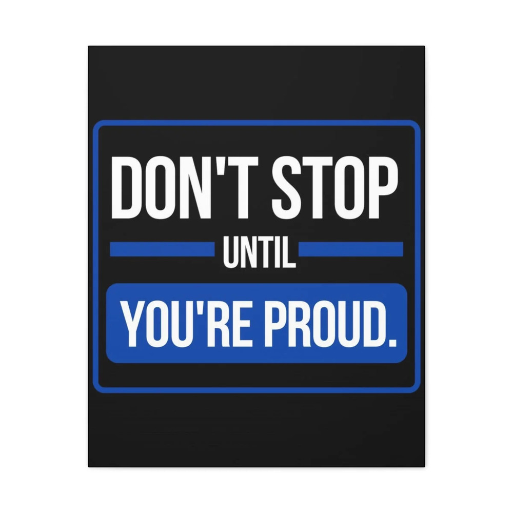 Inspirational Wall Art Don't Stop Until You're Proud Motivation for Inspiring